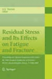 Residual Stress And Its Effects On Fatigue And Fracture