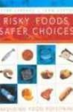 Risky Foods, Safer Choices