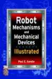 Robot Mechanisms And Mechanical Devices Illustrated