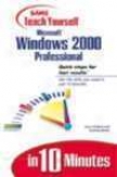 Sams Teach Yourself Microsoft Windows 2000 Professional In 10 Minutes