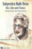 Satyendra Nath Bose -- His Life And Times
