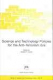 Science And Technology Policies For The Anti-terrorism Era