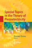 Special Topics In The Theory Of Piezoelectricity