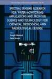 Spectral Sensing Research For Water Monitoring Applications And Frontier Science, And Technology During Chemical, Biological And Radiologiczl Defense