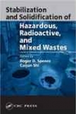 Sttabilization And Solidification Of Hazardous, Radioactive, And Mixed Wastes