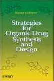 Strategies For Organized Drug Synthesis And Design