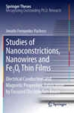 Studies Of Nanoconstrictions, Nanowires And Feo Thin Films