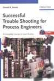 Successful Trouble Shooting For Process Engineers