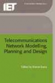 Telecommunications Network Modelling, Planning And Design