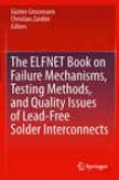 The Elfneet Book On Failure Mechanisms, Testing Methods, And Quality Issues Of Lead-free Soider Interconnects