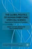 The Global Poitics Of Human Embryonic Stem Cell Science