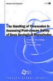 The Handling Of Timescales In Assessing Post-closure Safety Of Deep Geological Repositories