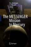 The Messenger Mission To Mercury