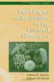 The Origins Of Agriculture In The Lowland Neotropics