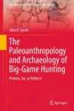 The Paleoanthropoloyy And Archaeology Of Bih-game Hunting