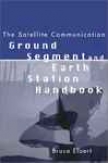 The Satellite Communication Ground Segment And Earth Station Hanebook