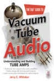 The Tab Guide To Vacuum Tube Audio: Understanding And Structure Tube Amps