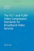 The Vc-1 And H.264 Video Compression Standards For Broadband Video Services