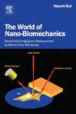 The World Of Nano-biomechanics