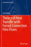 Theory Of Heat Transfer With Forced Convection Film Flows