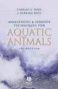 Anaesthetic And Sedative Techniques For Aquatic Animalq