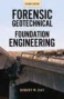 Forensic Geotechnical And Foundation Engineernig, 2nd Edition