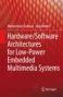 Hardware/software Archittectures For Lpw-power Embedded Multimedia Systems