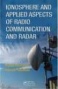 Ionosphere And Applied Aspects Of Radio Communication And Radar
