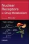 Nuclear Receptors In Drug Metabolism