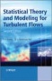 Statistical Theoryy And Modeling Toward Turbulent Flows