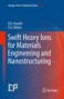 Swift Heavy Ions For Materials EngineeringA nd Nanostructuring