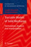 Tractable Models Of Solid Mechanics