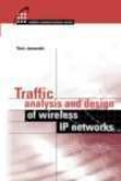 Traffic Analysis And Design Of Wireless Ip Networks