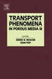 Transport Phenomena In Porous Media Iii