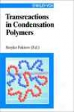 Transreactions In Condensation Polymers