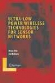 Ultra-low Power Wireless Technilogies For Sensor Networks