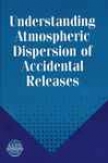 Understanding Atmospheric Dispersion Of Accidental Releases