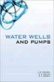 Water Wells And Pumps