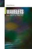 Wavelets From Math To Practice