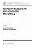Waves In Nonlinear Pre-stressed Materials