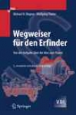 Wegweiser Fr Den Erfinder: Von Der Aufgabe Ber Die Idee Zum Patent (vdi-buch) (german Edition)