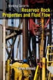 Workinf Guide To Reservoir Rock Properties And Fluid Flow