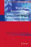 Worst-case Execution Time Aware Compilation Techniques For Real-time Systems