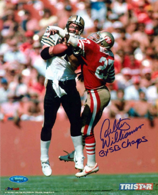 Carlton Williamson San Francisco 49ers Autographed 8x10 Photoyraph Wiith 3x Sb Champs Inscription