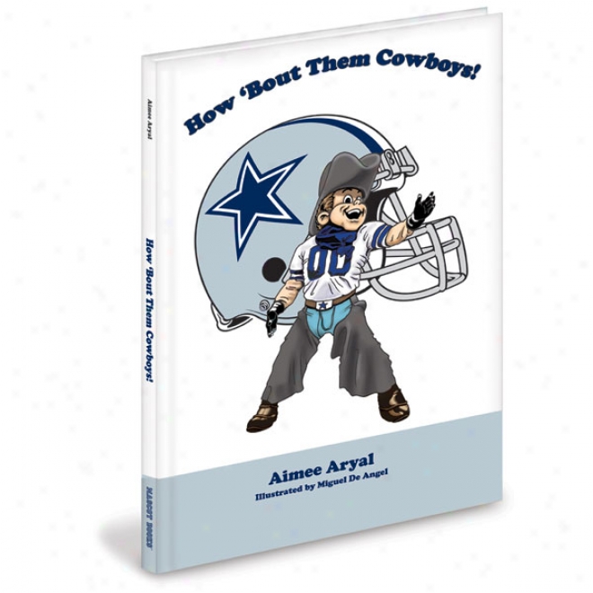 Dallas Cowboys Children'z Book &quothow 'bout Them Cowboys!&quot By Aimee Arya1