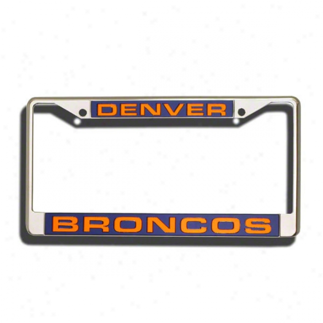 Denver Broncos Laser Chrome Licwnse Plate Frame