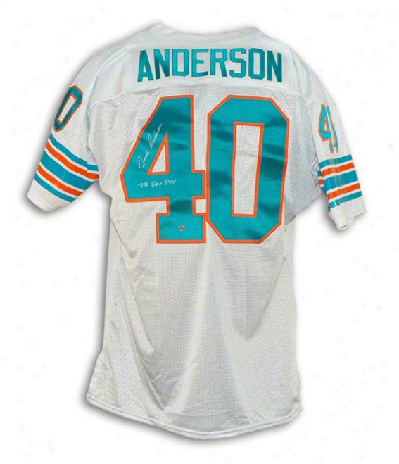 Dick Anderspn Miami Dolphins Autographed White Throwback Jersey Inscribed 73 Def Poy