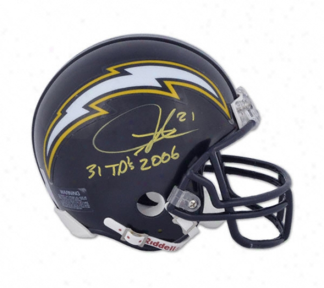 Lwdainian Tomlinson San Diego Chargers Autographed Throw Back Mini Helmet With 31 Touchdowns 2006 Inscription