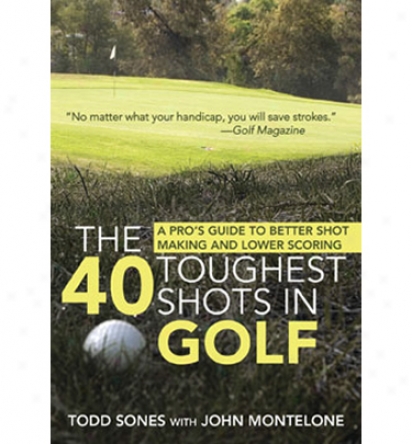 Booklegger The 40 Toughest Shpts In Golf
